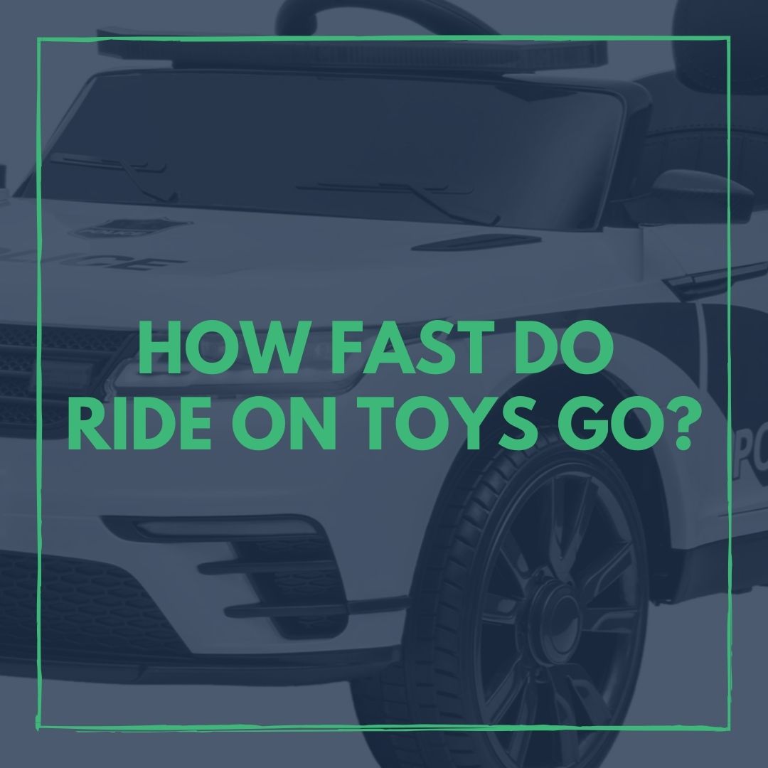 How Fast Do Ride On Toys Go A Parents Guide RiiRoo