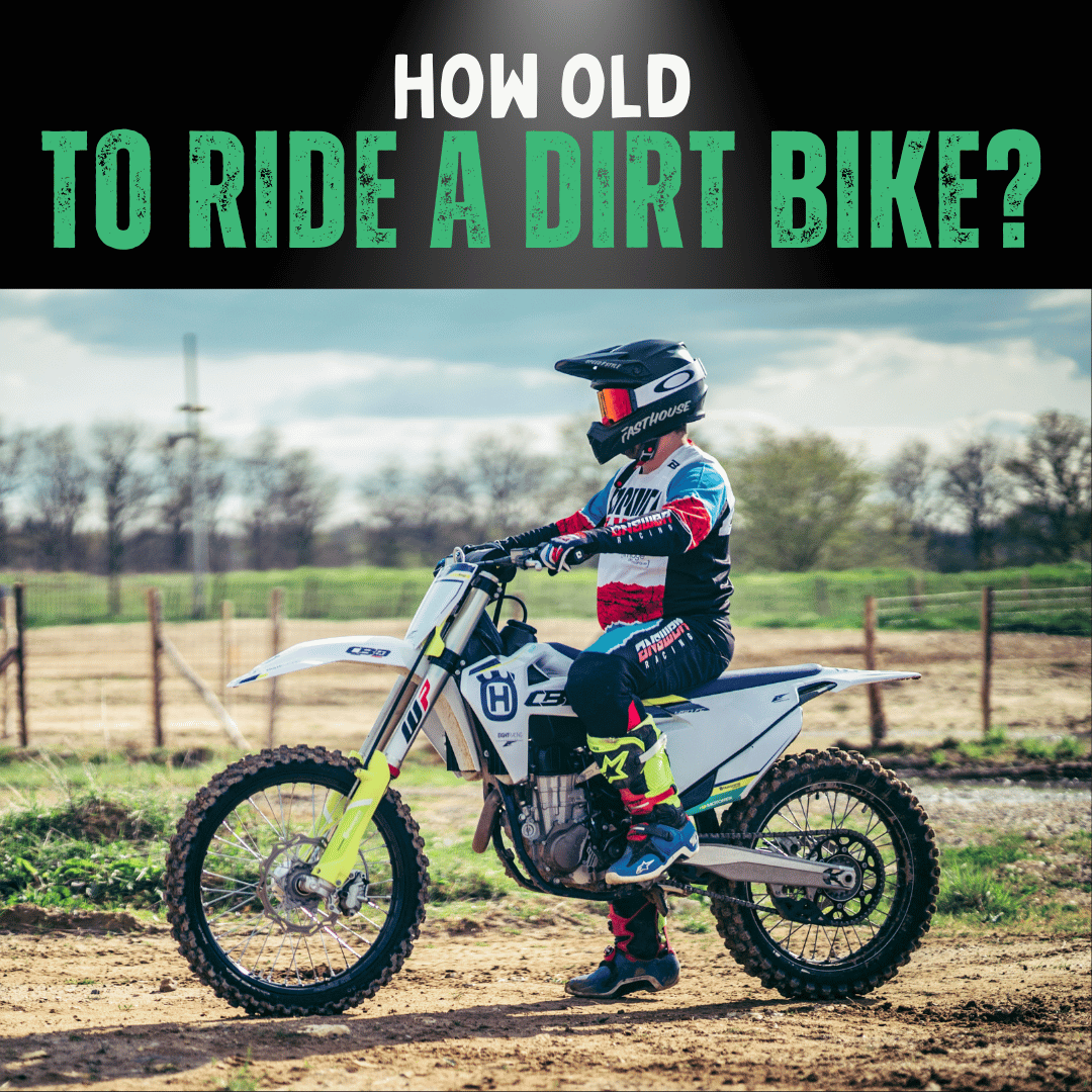 How Old Do You Have To Be To Ride A Dirt Bike?