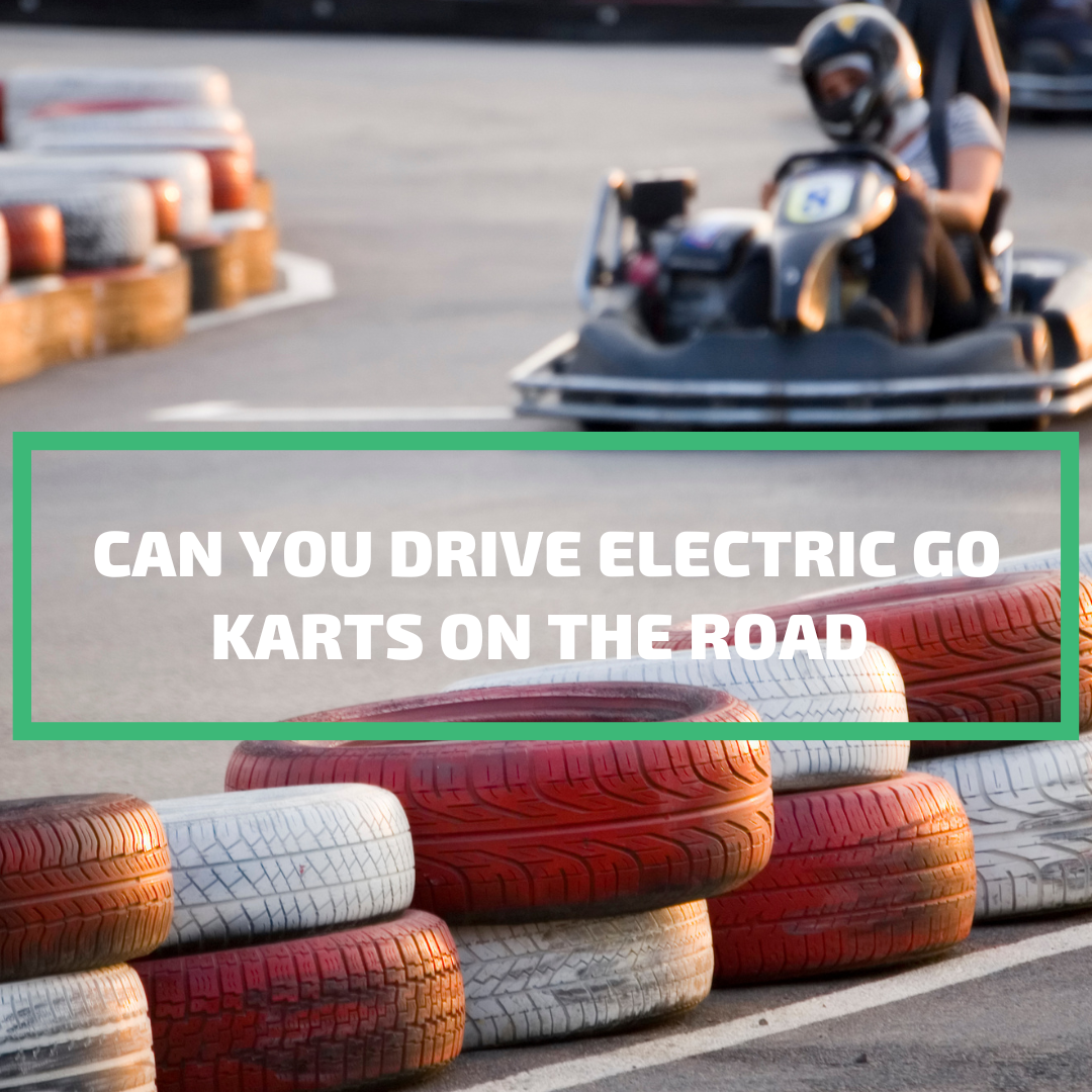 Can You Drive Electric Go Karts On The Road?