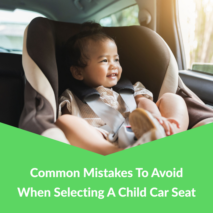 9 Common Mistakes To Avoid When Selecting A Child Car Seat