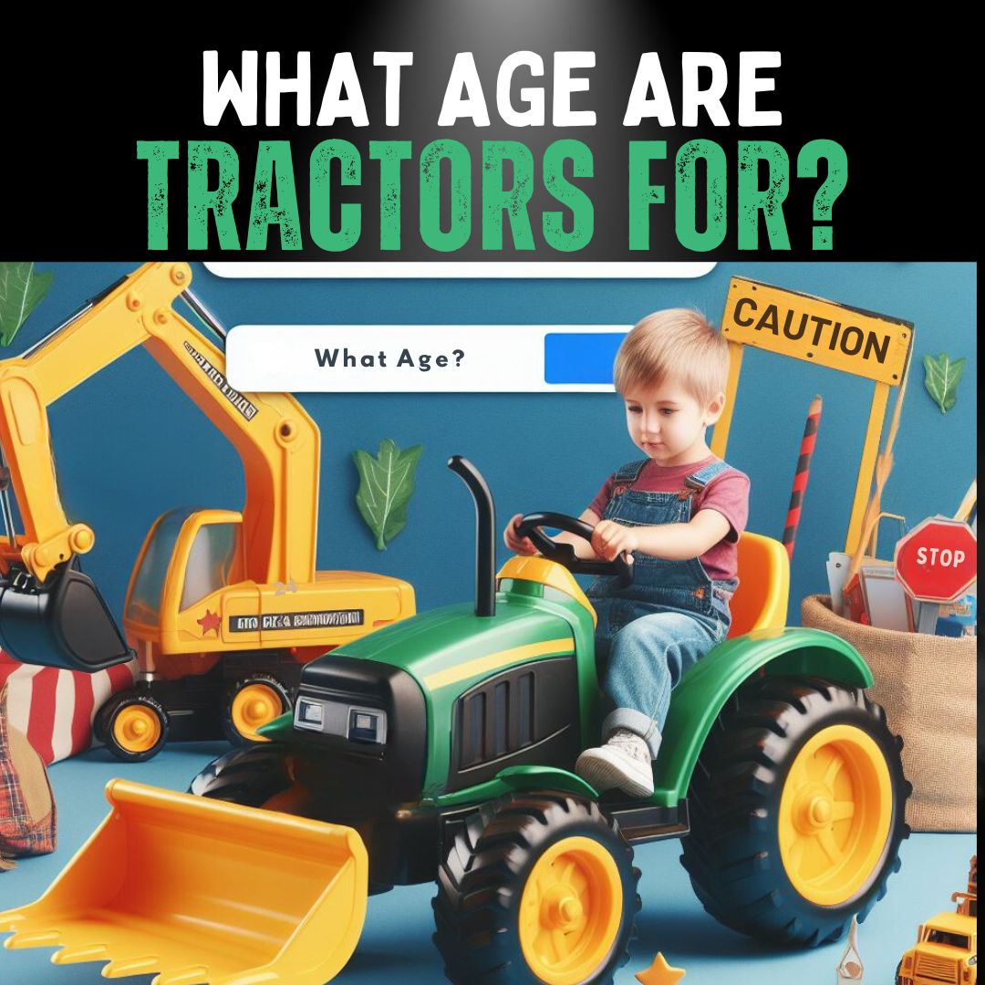 What Age Is A Kids' Ride On Tractor And Digger For?
