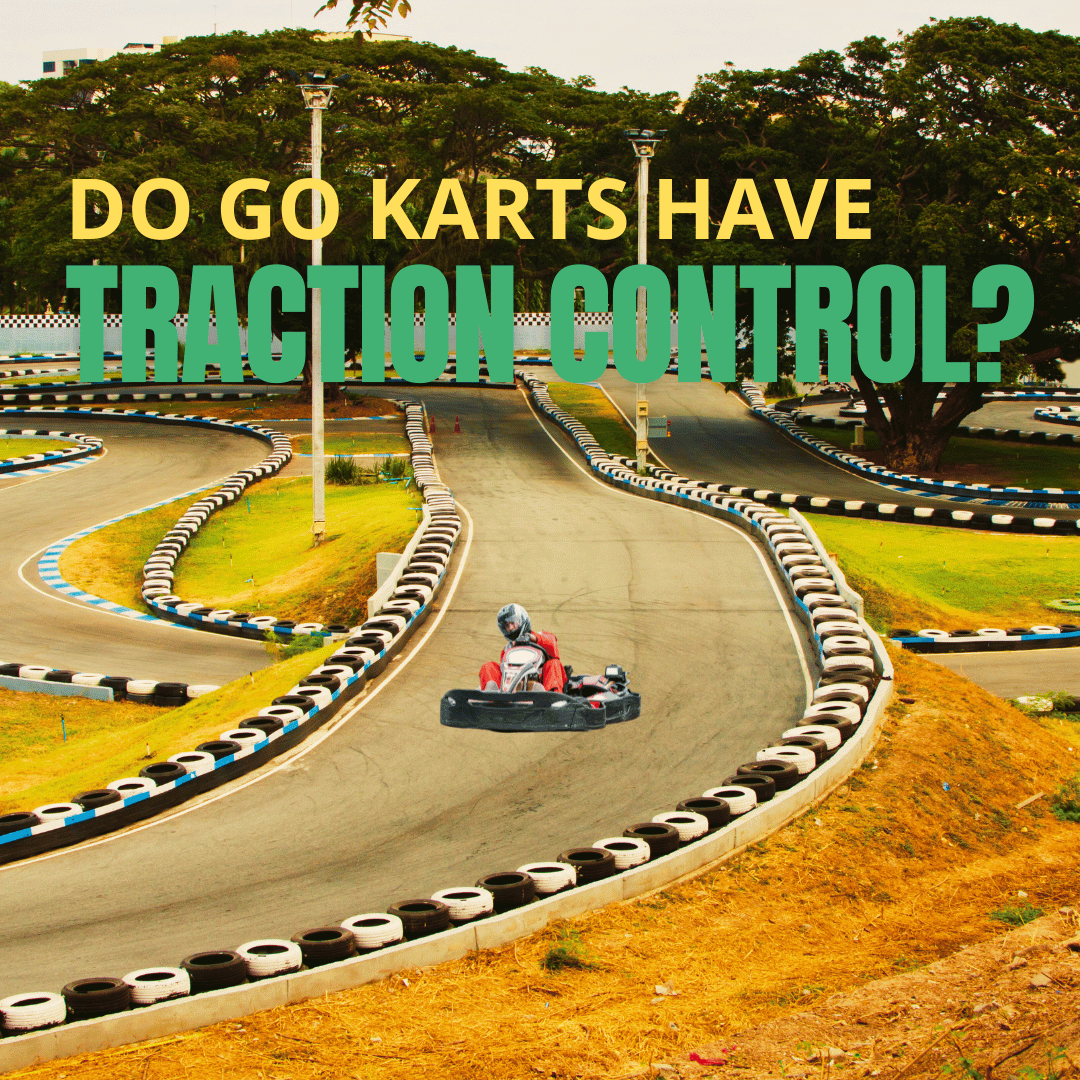 Do Go Karts Have Traction Control?