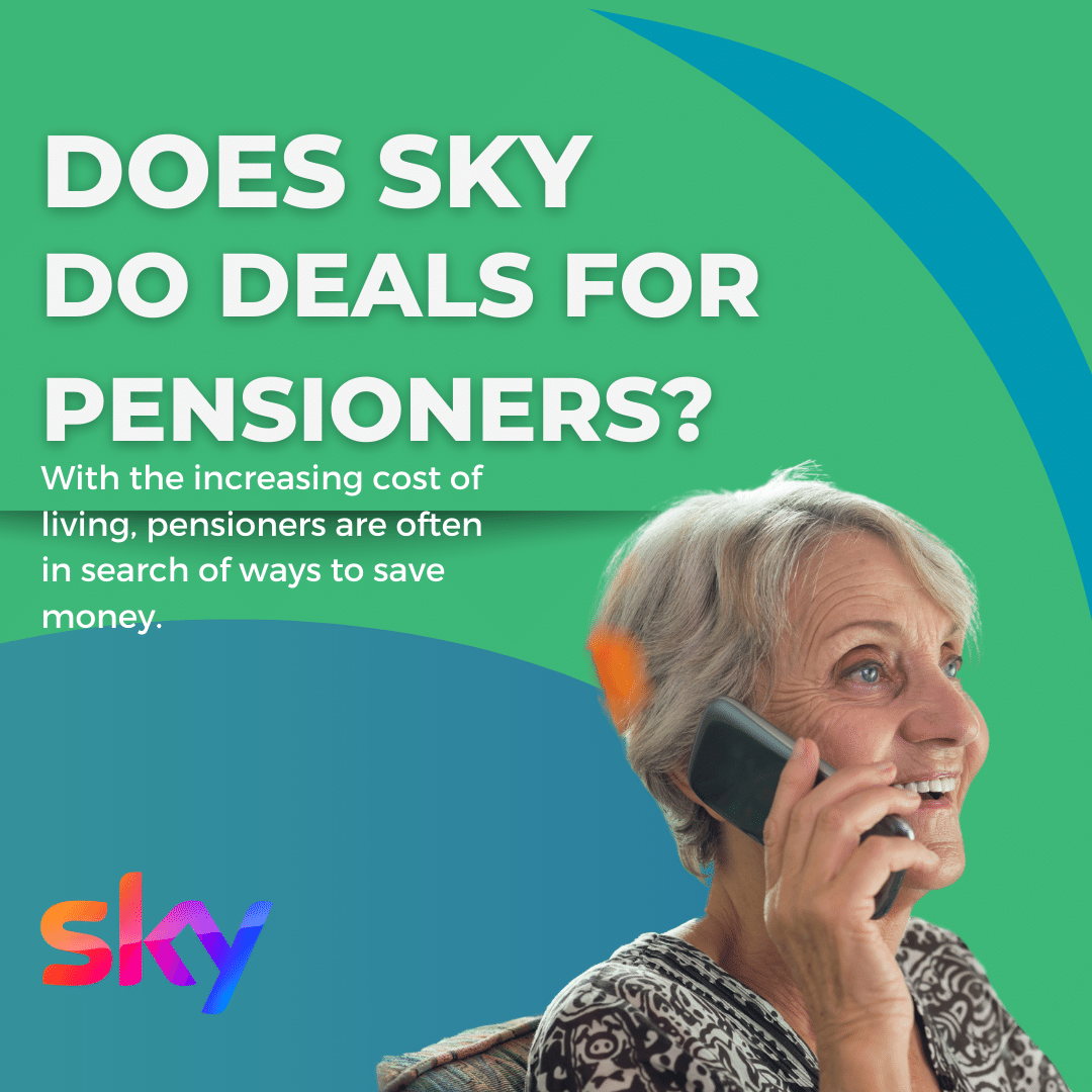 Does Sky Do Deals For Pensioners? Discover Exclusive Offers Today