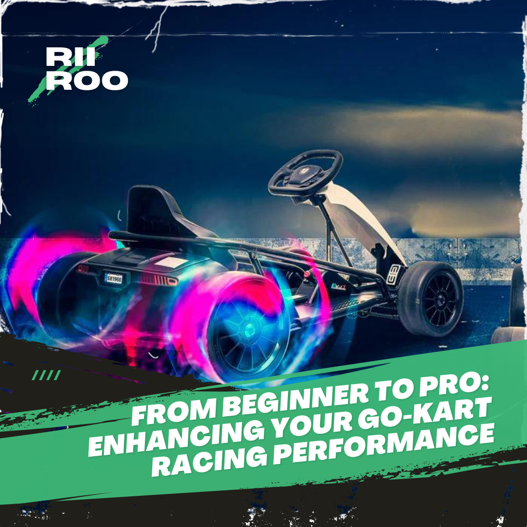 From Beginner to Pro: Enhancing Your Go-Kart Racing Performance