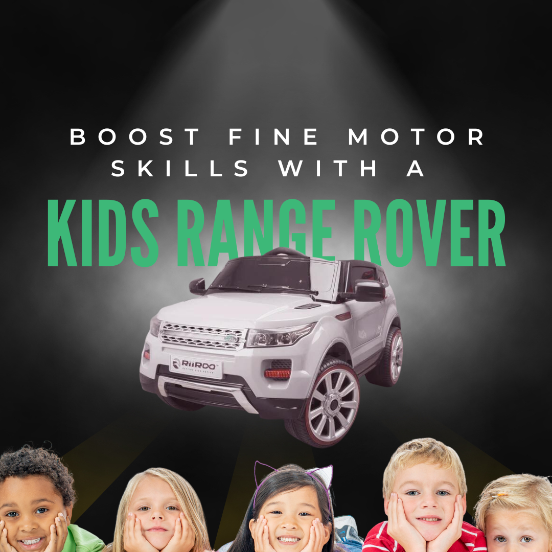 How A Kids Range Rover Can Aid In The Development Of Fine Motor Skills