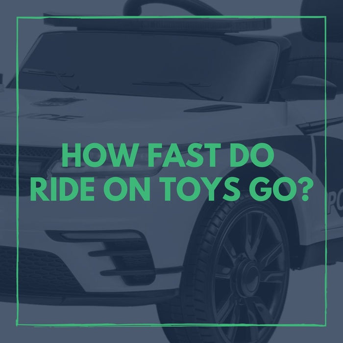 How Fast Do Ride On Toys Go?
