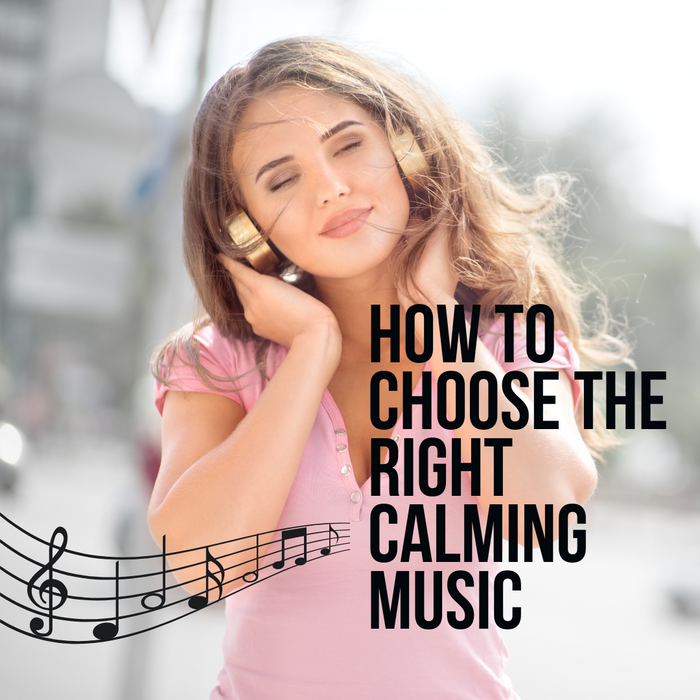 How to Choose The Right Calming Music