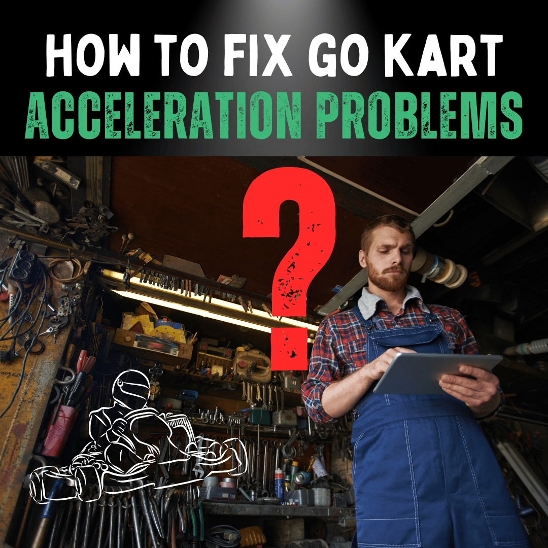 How to Fix Go-Kart Acceleration Problems