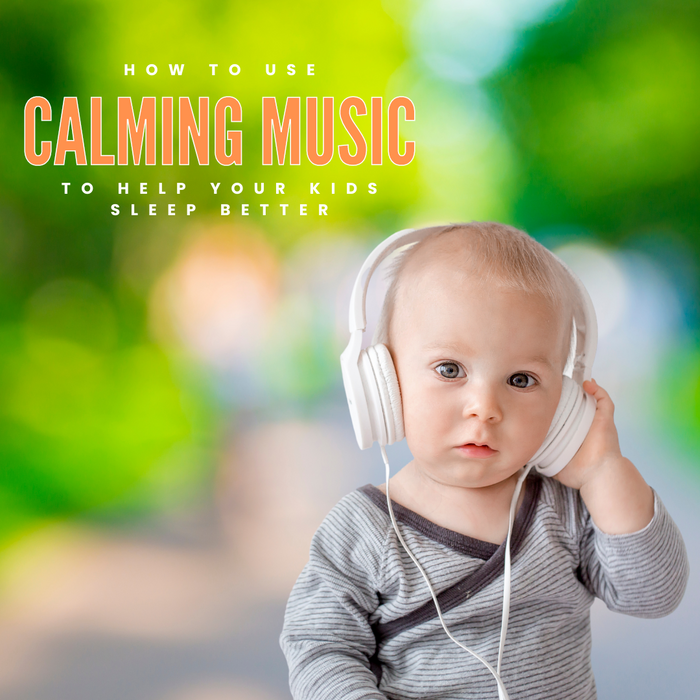How to Use Calming Music To Help Your Kids Sleep Better