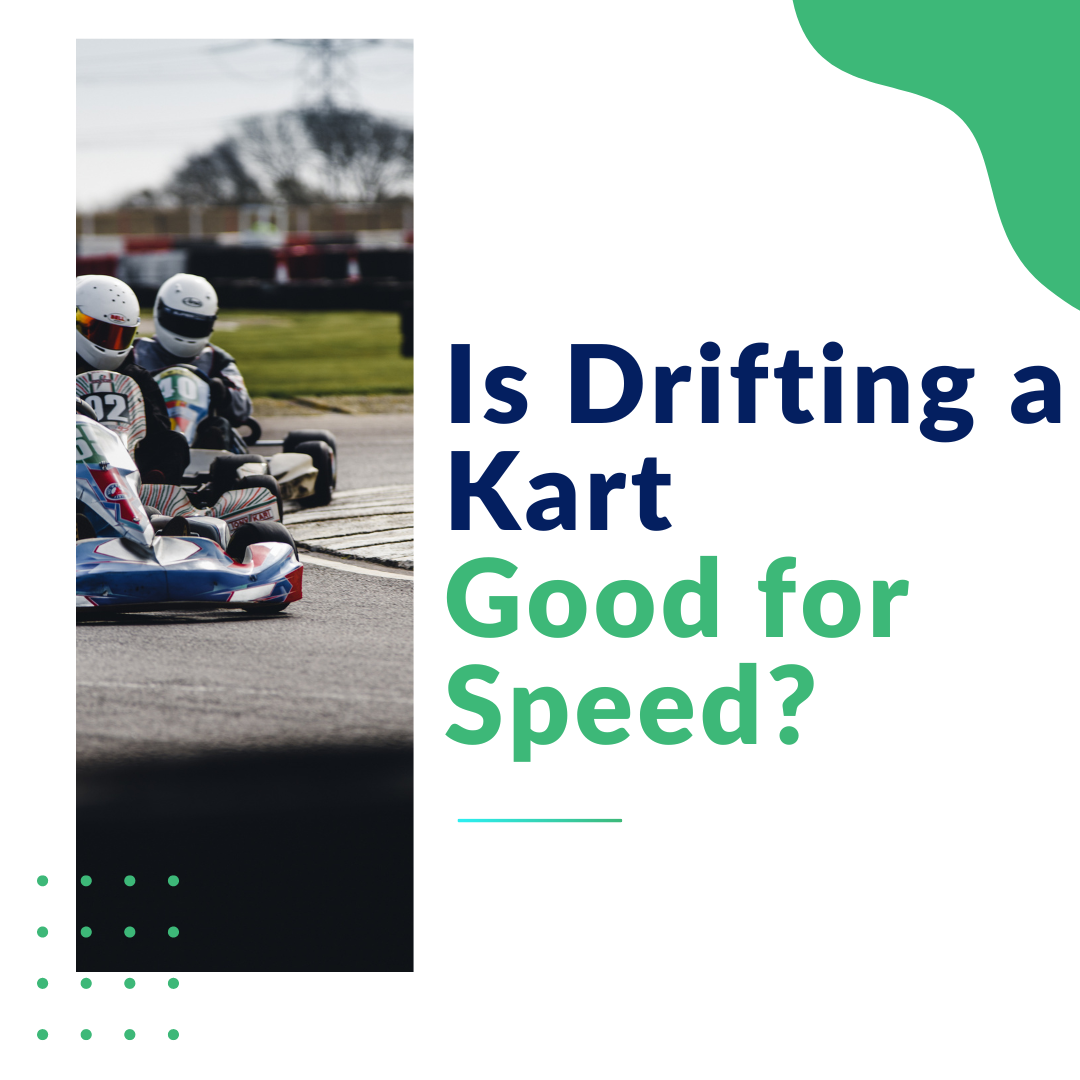 Is Drifting a Kart Good for Speed?