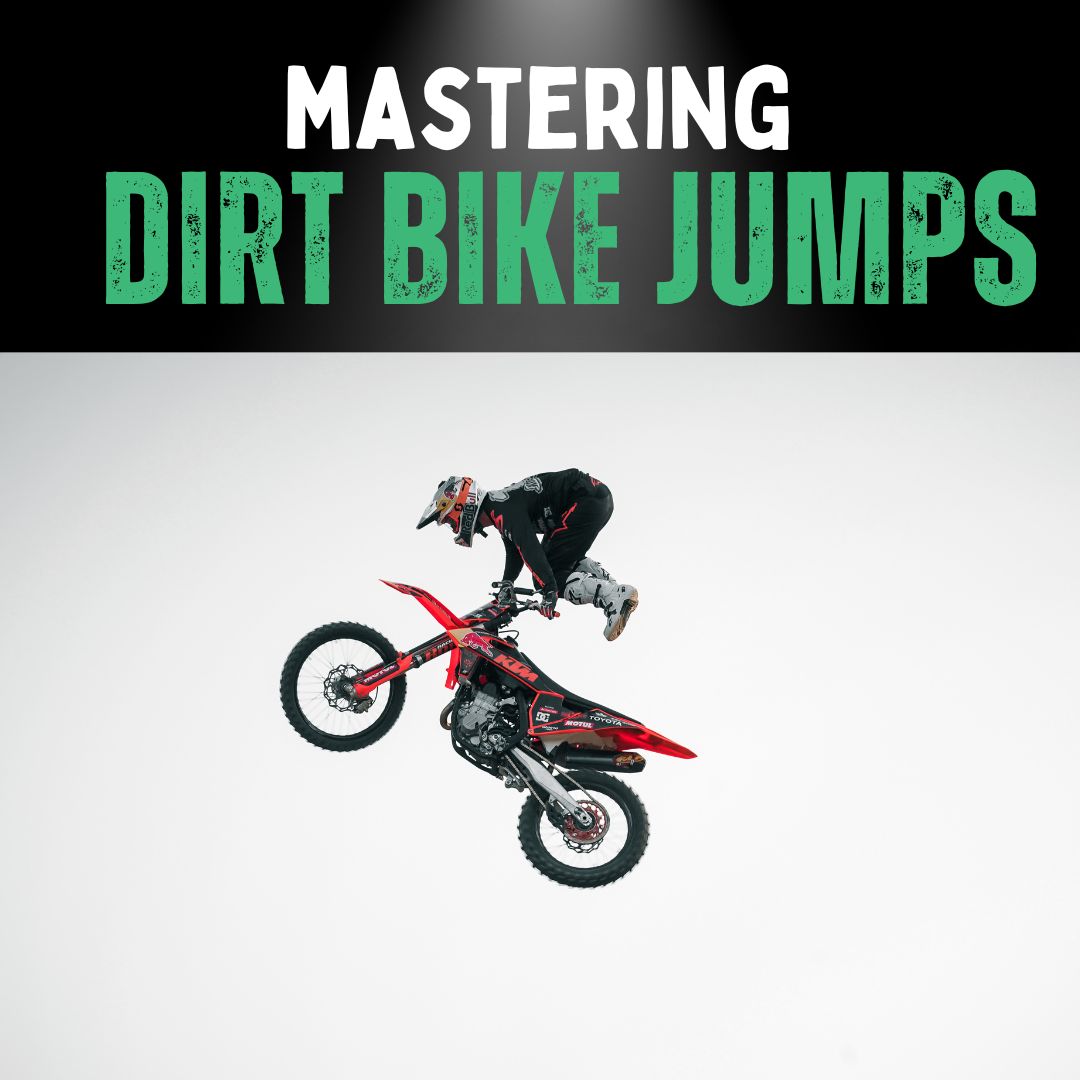 Mastering Dirt Bike Jumps: Techniques and Tips