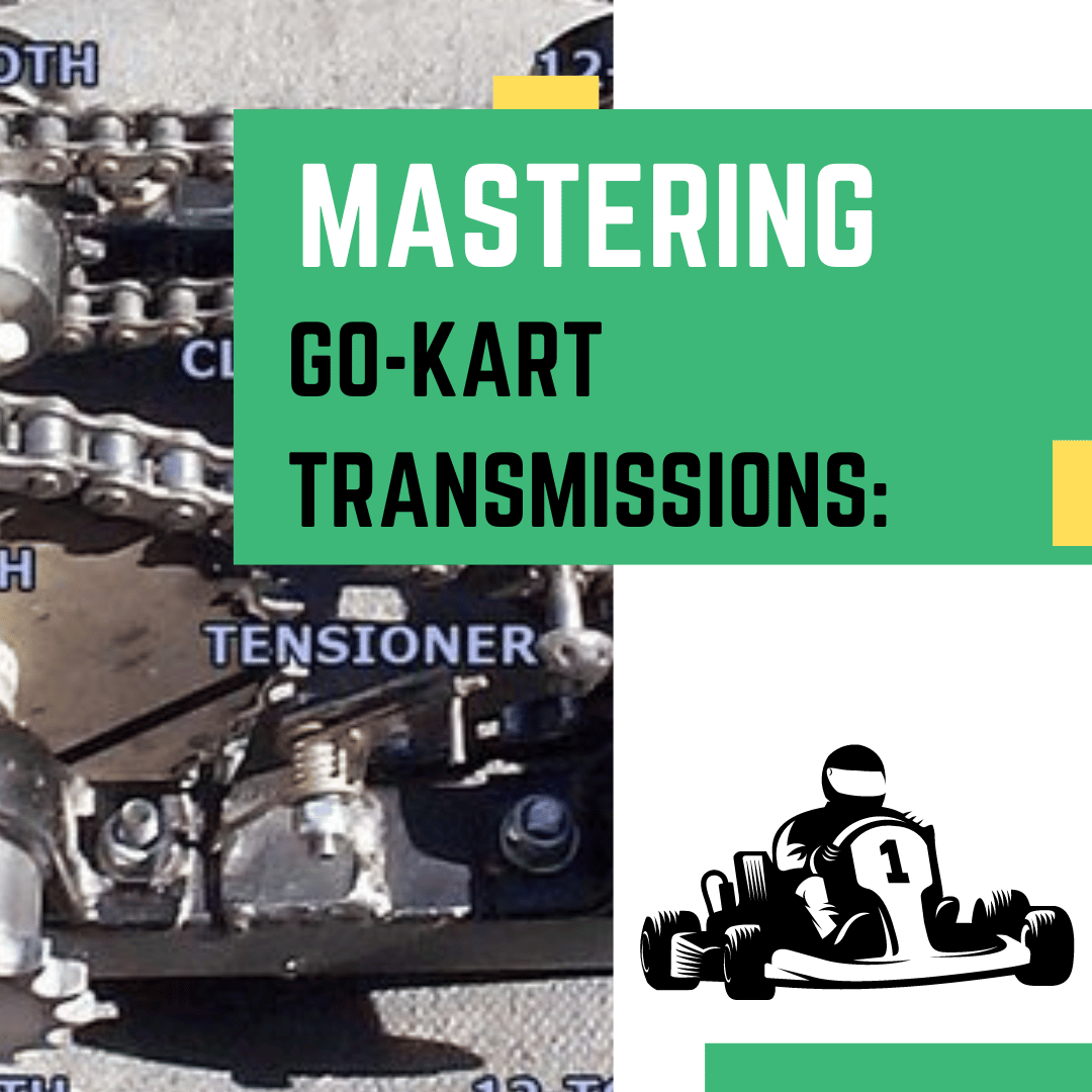 Mastering Go-Kart Transmissions