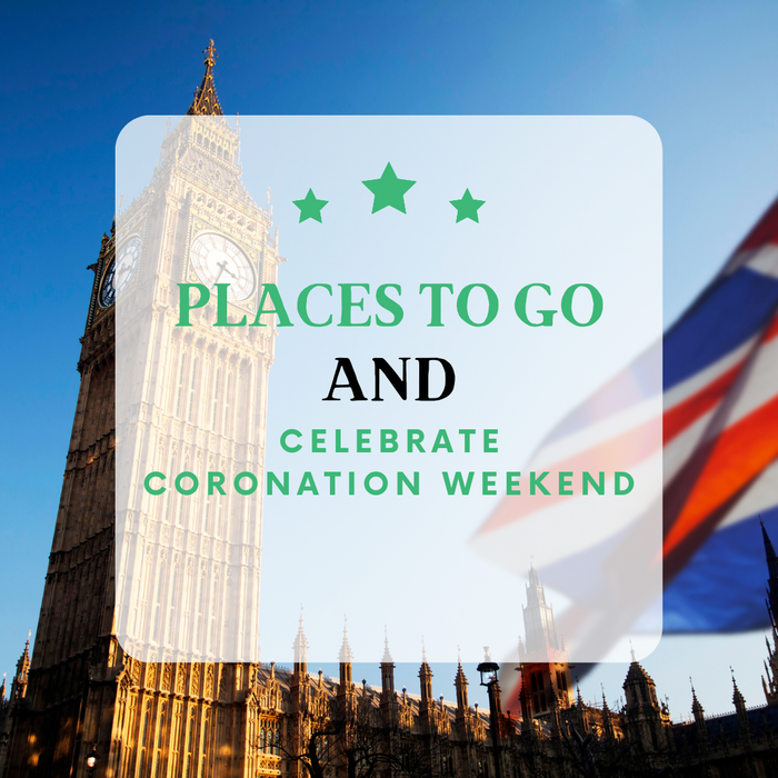 Places to Go and Celebrate Coronation Weekend