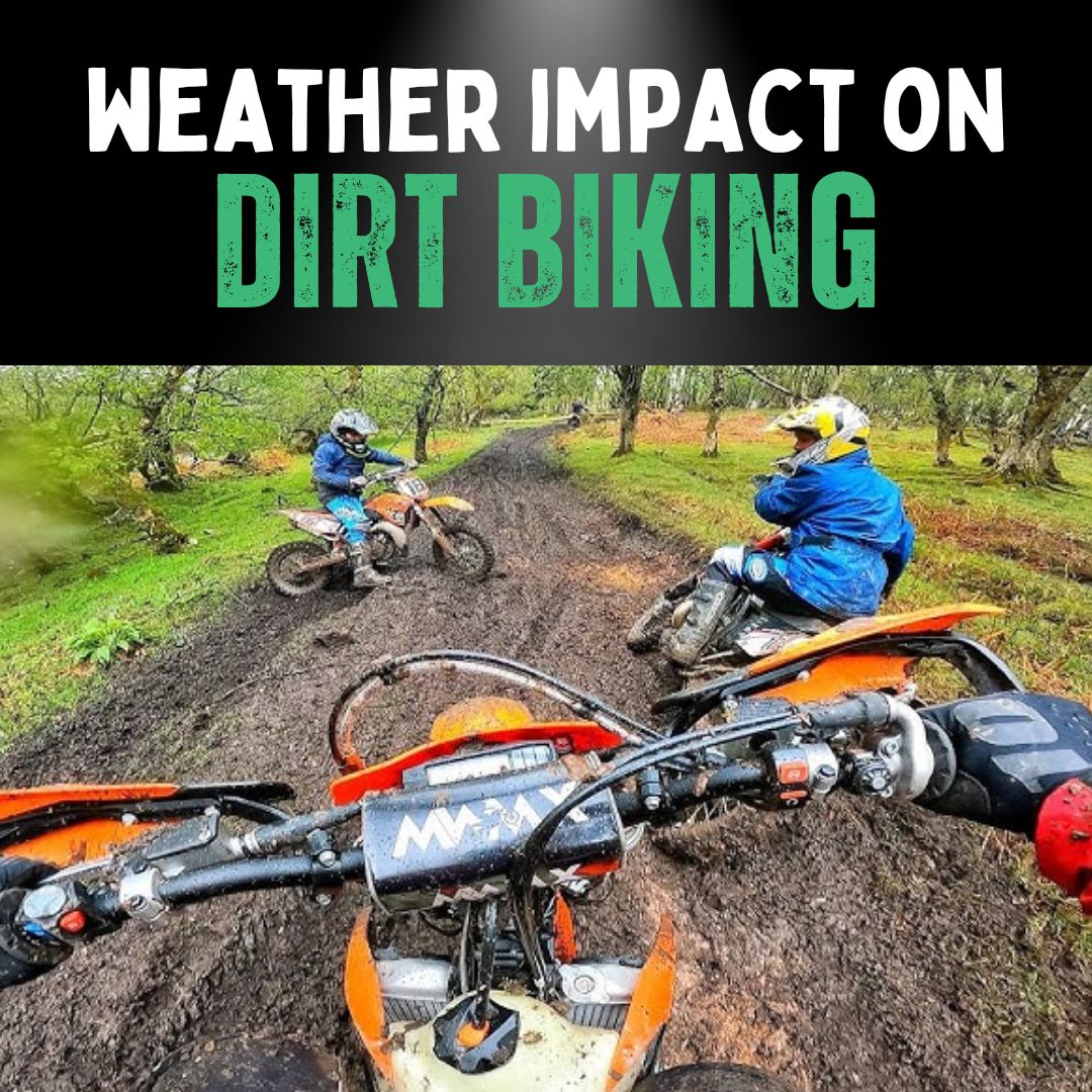 The Impact of Weather on Dirt Biking