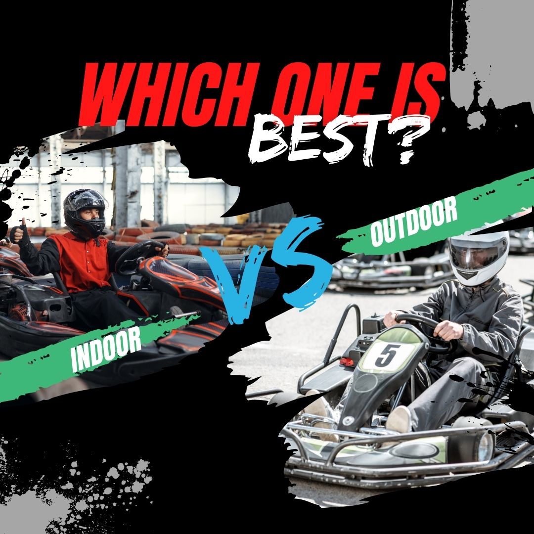 The Ultimate Showdown: Comparing Indoor vs. Outdoor Go Karting Experiences