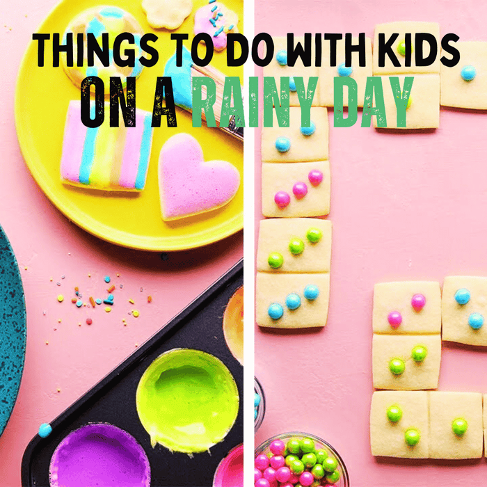 Things To Do With Kids On A Rainy Day