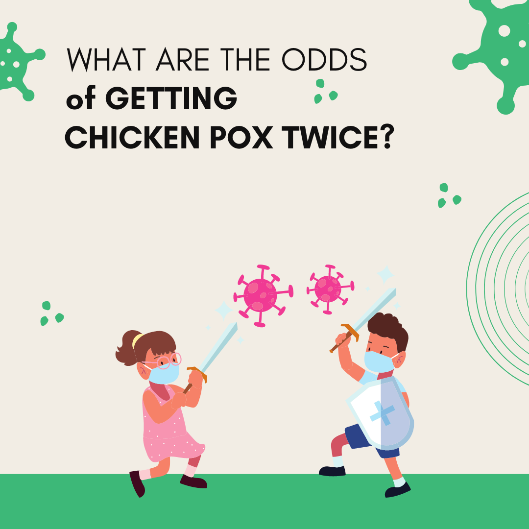 What Are The Odds Of Getting Chicken Pox Twice?