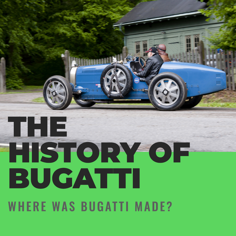 Where Was Bugatti Made and What is the History of Bugatti? RiiRoo