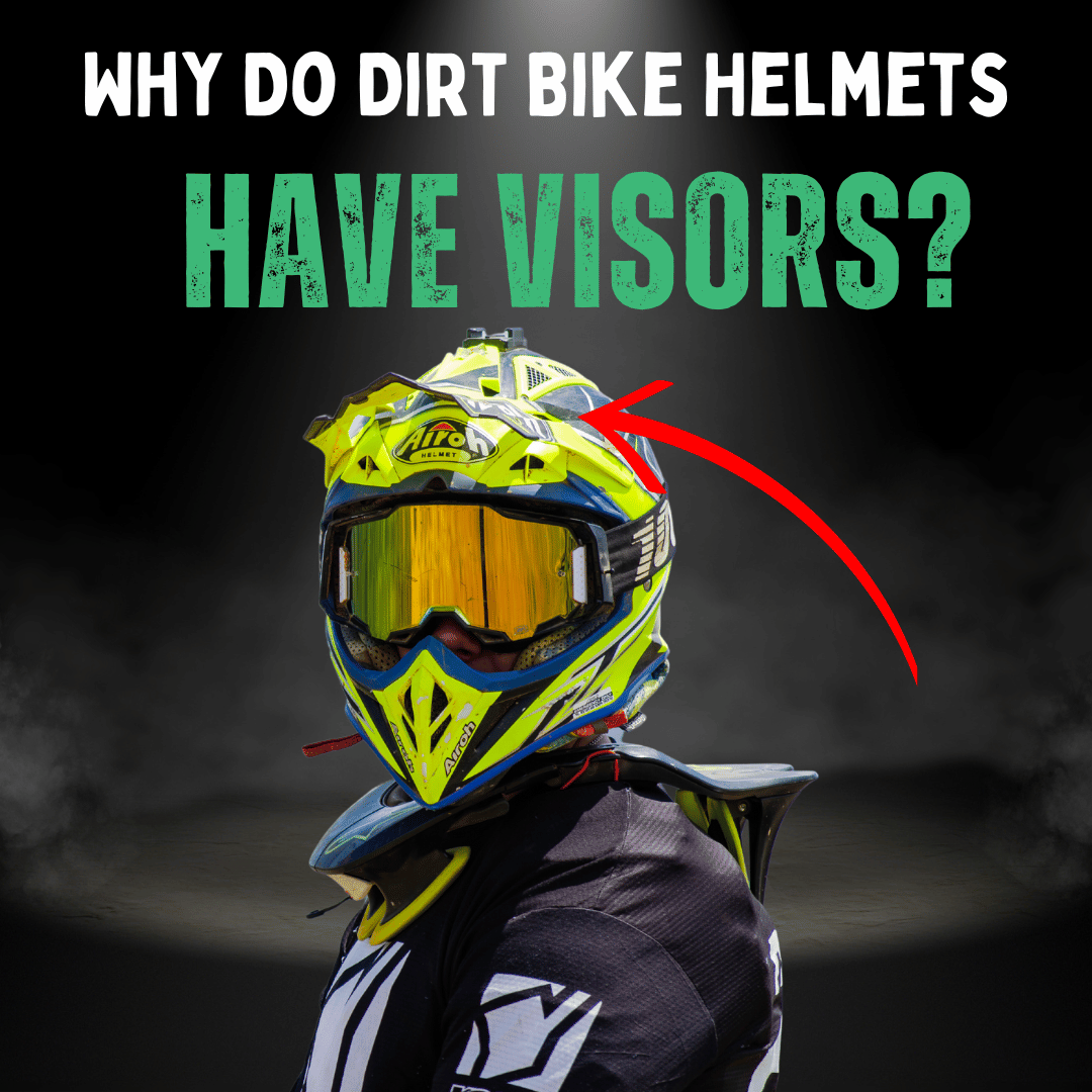 Why Do Dirt Bike Helmets Have Visors?