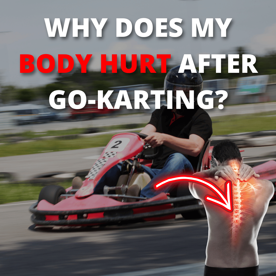 Why Does My Body Hurt After Go-Karting?