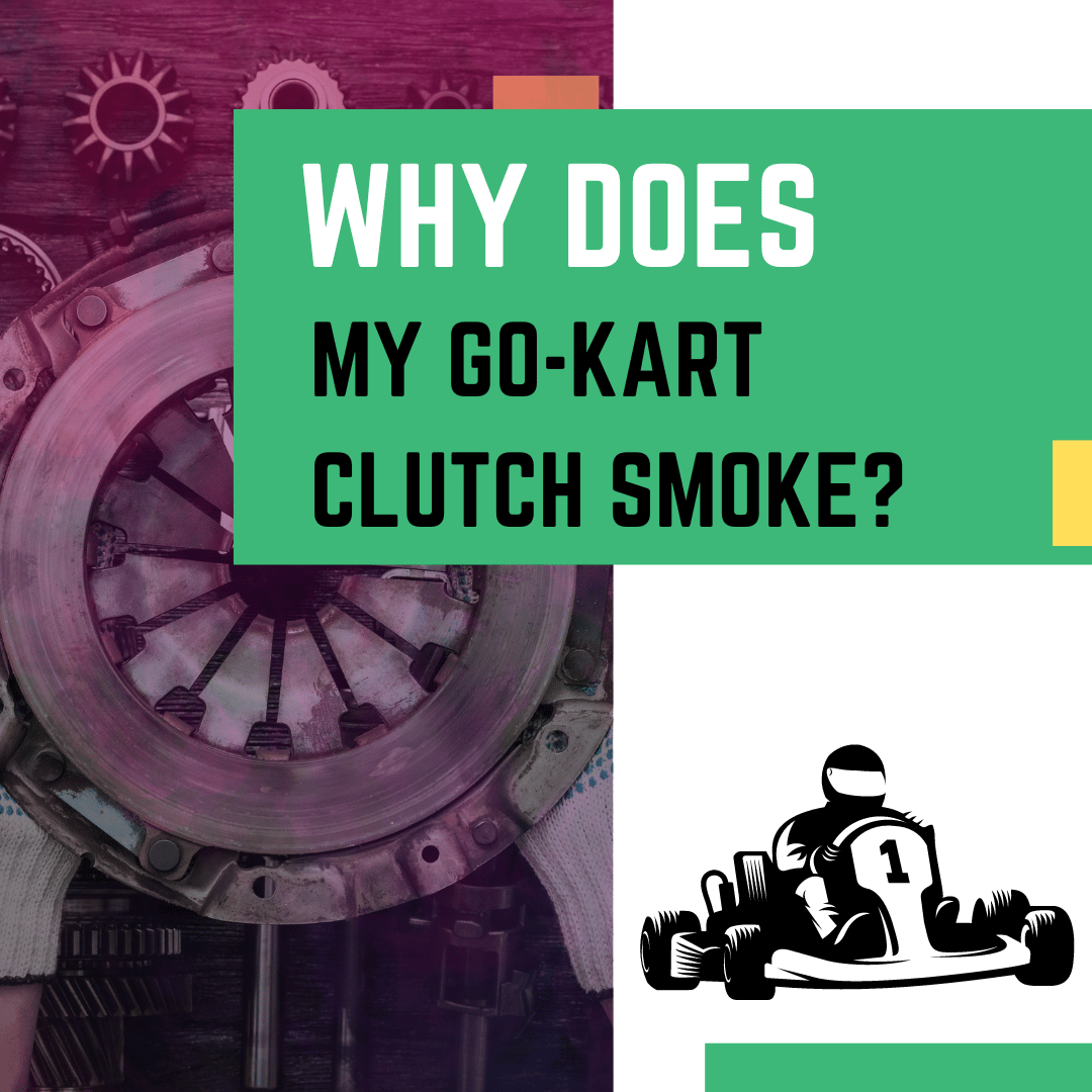 Why Does My Go-Kart Clutch Smoke?